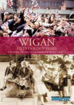 Paperback Wigan Fifty Golden Years Book