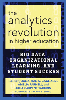 Paperback The Analytics Revolution in Higher Education: Big Data, Organizational Learning, and Student Success Book