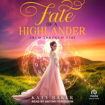 Fate of a Highlander - Book #9 of the Arch Through Time
