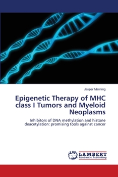 Paperback Epigenetic Therapy of MHC class I Tumors and Myeloid Neoplasms Book