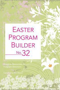 Paperback Easter Program Builder No. 32: Creative Resources for Program Directors Book