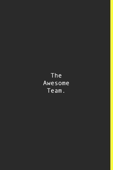The Awesome Team.: Lined notebook | 120 Pages | 6'' x 9''