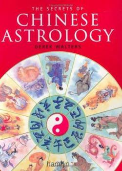 Paperback The Secrets of Chinese Astrology : How to Interpret the Signs and Cast Your Own Horoscope Book