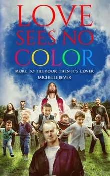 Paperback Love Sees No Color: More To The Book Than It's Cover Book