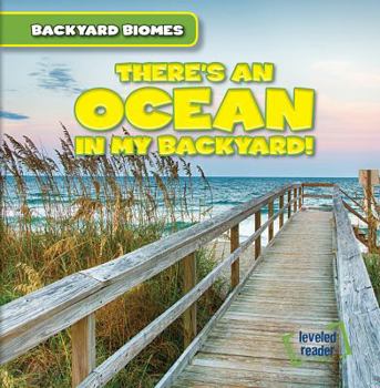 There's an Ocean in My Backyard! - Book  of the Biomas en el Jardín / Backyard Biomes