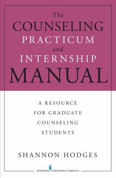 Paperback The Counseling Practicum and Internship Manual: A Resource for Graduate Counseling Students Book