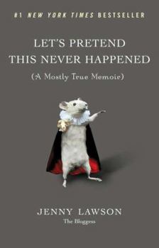 Hardcover Let's Pretend This Never Happened: A Mostly True Memoir Book