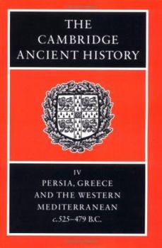 The Cambridge Ancient History, Vol 4: Persia, Greece & the Western Mediterranean, c.525-479 B.C. - Book #8 of the Cambridge Ancient History, 2nd edition