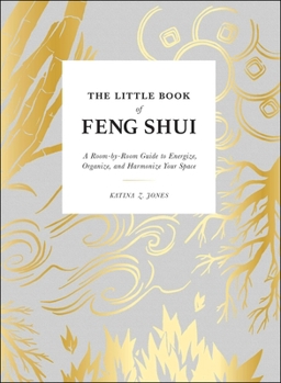 Hardcover The Little Book of Feng Shui: A Room-By-Room Guide to Energize, Organize, and Harmonize Your Space Book