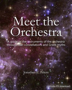 Paperback Meet the Orchestra: A guide to the instruments of the orchestra through star constellations and Greek myths Book