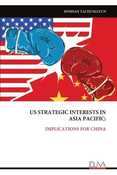 Paperback Us Strategic Interests Inasia Pacific: Implications for China Book