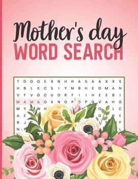 Mother's Day Word Search: Ideal Puzzle Gift for the Best Mom Beautiful and Large Print Puzzle Book for Adults & Seniors About Mother's Day