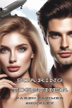 Soaring Together: High Flying Romance, Book 2