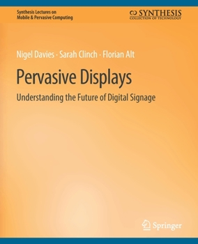 Paperback Pervasive Displays: Understanding the Future of Digital Signage Book