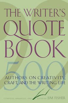 Hardcover The Writer's Quotebook: 500 Authors on Creativity, Craft, and the Writing Life Book