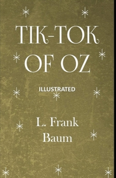 Tik-Tok of Oz Illustrated
