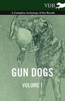 Paperback Gun Dogs Vol. I. - A Complete Anthology of the Breeds Book