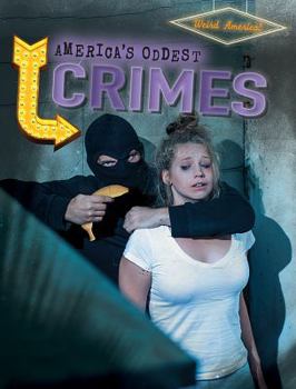America's Oddest Crimes - Book  of the Weird America!