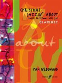 Paperback Christmas Jazzin' about for Clarinet: Classic Christmas Hits Book