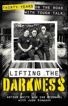 Paperback Lifting the Darkness: Thirty years on the road with Tough Talk Book