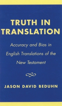 Paperback Truth in Translation: Accuracy and Bias in English Translations of the New Testament Book