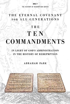 Hardcover The Ten Commandments: In Light of God's Administration in the History of Redemption Book