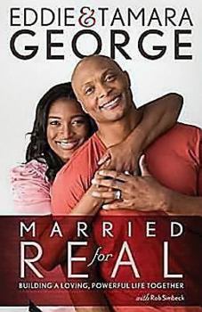 Hardcover Married for Real: Building a Loving, Powerful Life Together Book