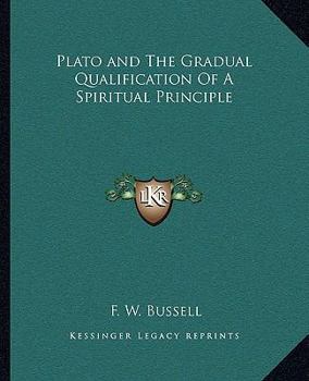 Paperback Plato and The Gradual Qualification Of A Spiritual Principle Book