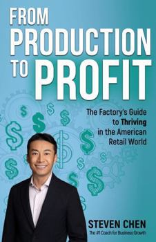 Paperback From Production to Profits: The Factory's Guide to Thriving in the American Retail World Book