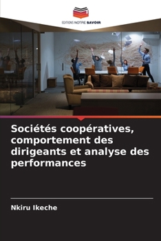 Paperback Sociétés coopératives, comportement des dirigeants et analyse des performances [French] Book