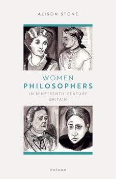 Hardcover Women Philosophers in Nineteenth-Century Britain Book