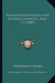 Paperback Religionsgeschichtliche Untersuchungen, Part 1-2 (1889) [German] Book