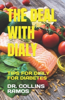 Paperback The Deal with Dialy: Tips for Dialy for Diabetes Book
