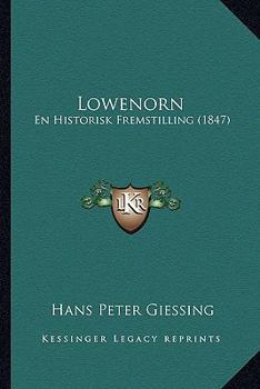 Paperback Lowenorn: En Historisk Fremstilling (1847) [Danish] Book