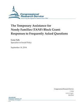 Paperback The Temporary Assistance for Needy Families (TANF) Block Grant: Responses to Frequently Asked Questions Book