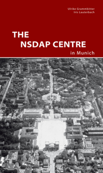 Perfect Paperback The Nsdap Center in Munich Book