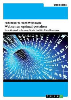 Paperback Webseiten optimal gestalten: So prüfen und verbessern Sie die Usability Ihrer Homepage [German] Book