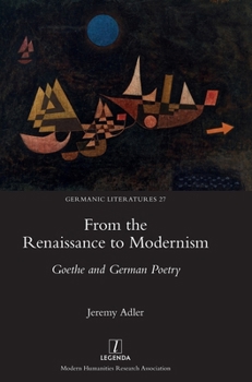Hardcover From the Renaissance to Modernism: Goethe and German Poetry Book