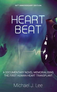 Paperback Heartbeat: A Documentary Novel Memorialising the First Human Heart Transplant Book