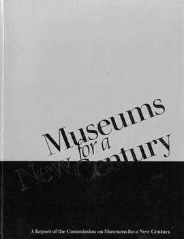 Paperback Museums for a New Century: A Report of the Commission on Museums for a New Century Book