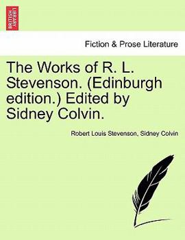 Paperback The Works of R. L. Stevenson. (Edinburgh Edition.) Edited by Sidney Colvin. Book