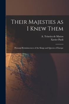 Paperback Their Majesties as I Knew Them; Personal Reminiscences of the Kings and Queens of Europe Book