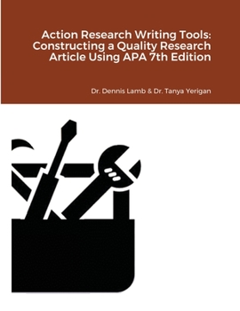 Paperback Action Research Writing Tools: Constructing a Quality Research Article Using APA 7th Edition Book