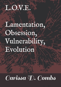 Paperback L.O.V.E.: Lamentation, Obsession, Vulnerability, Evolution Book