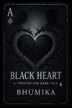 BLACK HEART: A Twisted and Dark tale