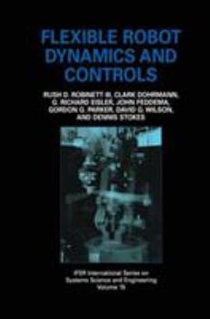 Hardcover Flexible Robot Dynamics and Controls Book