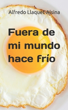 Paperback Fuera de mi mundo hace frío [Spanish] Book