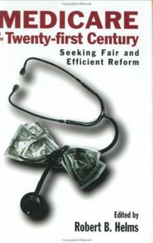 Hardcover Medicare in the 21st Century: Seeking Fair and Efficient Reform Book