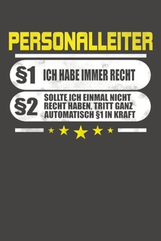 Personalleiter §1 Ich Habe Immer Recht §2 Sollte Ich Einmal Nicht Recht Haben, Tritt Ganz Automatisch §1 In Kraft: Wochenplaner - ohne festes Datum für ein ganzes Jahr (German Edition)