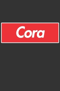 Cora: Cora Planner Calendar Notebook Journal, Personal Named Firstname Or Surname For Someone Called Cora For Christmas Or Birthdays This Makes The Perfect Personolised Custom Name Gift For Cora